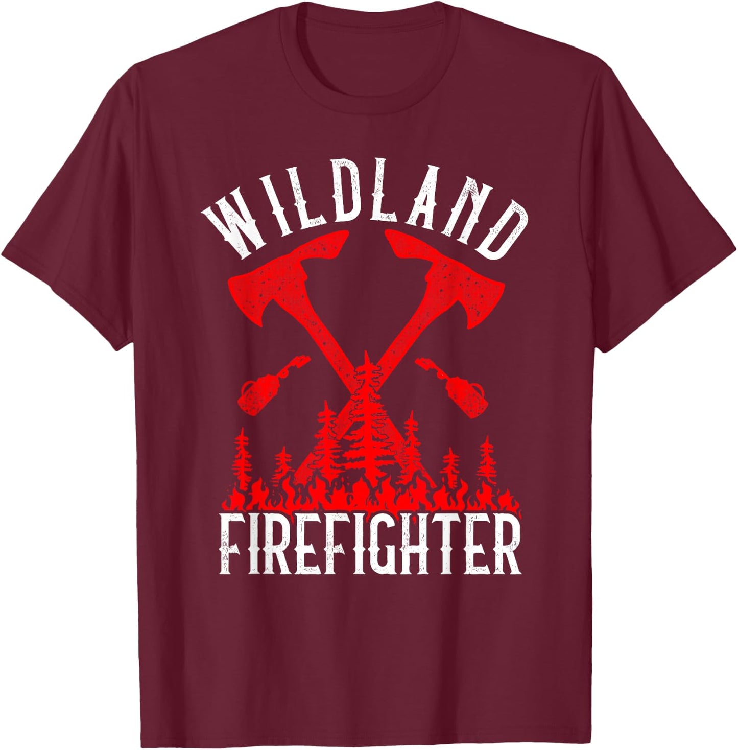 Wildland Firefighter Forest Fire Fighting Flaming Trees T-Shirt - T-Shirt | Maroon