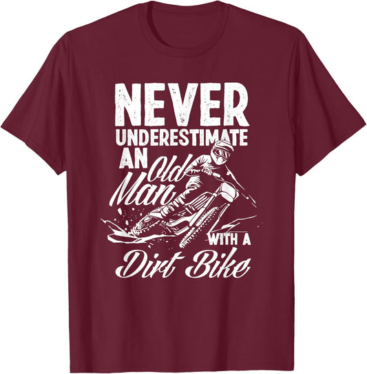 Never Underestimate An Old Man With A Dirt Bike Motocross T-Shirt - T-Shirt | Maroon