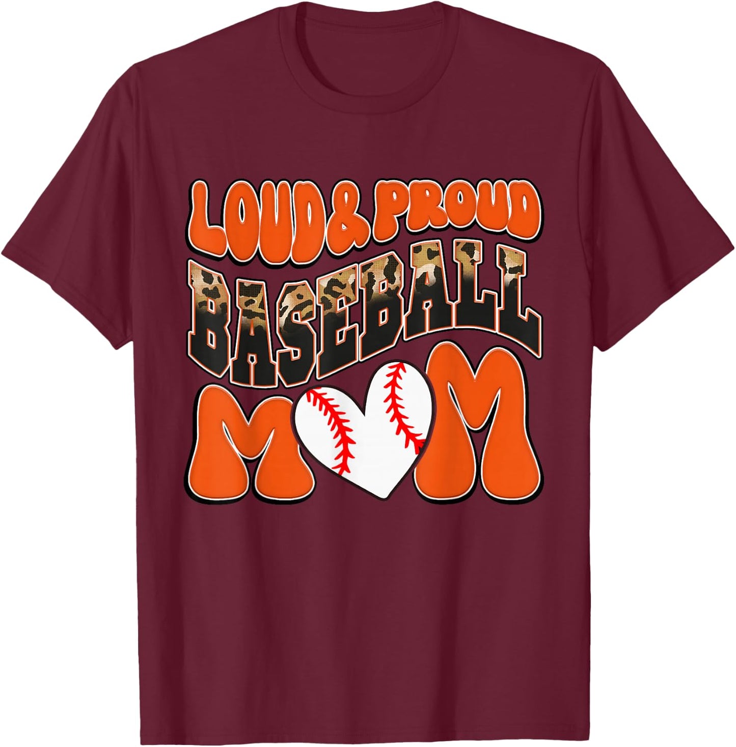 Loud Proud Baseball Mom Orange Team Leopard Baseball Mom T-Shirt - T-Shirt | Maroon