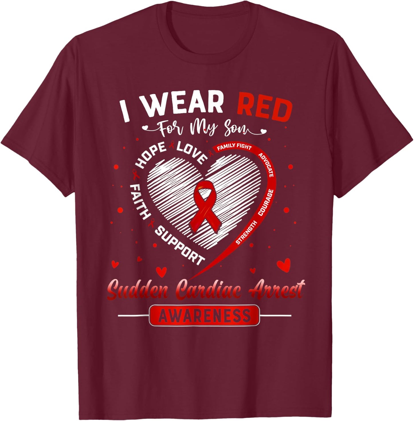 I Wear Red For My Son Sudden Cardiac Arrest Awareness Ribbon T-Shirt - T-Shirt | Maroon