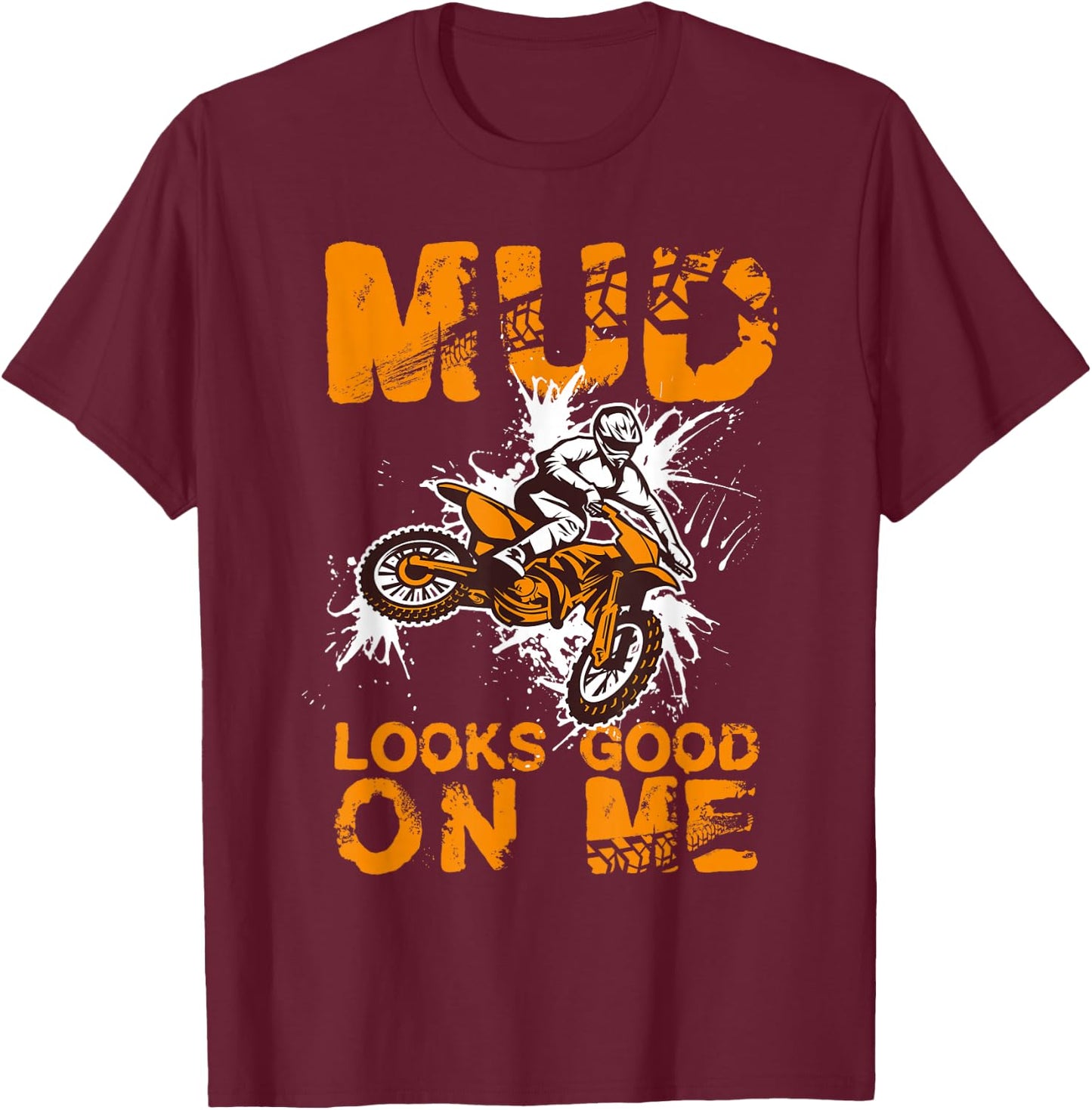 Mud Looks Good on Me | Dirt Biking | Boys Dirt Bike T-Shirt - T-Shirt | Maroon