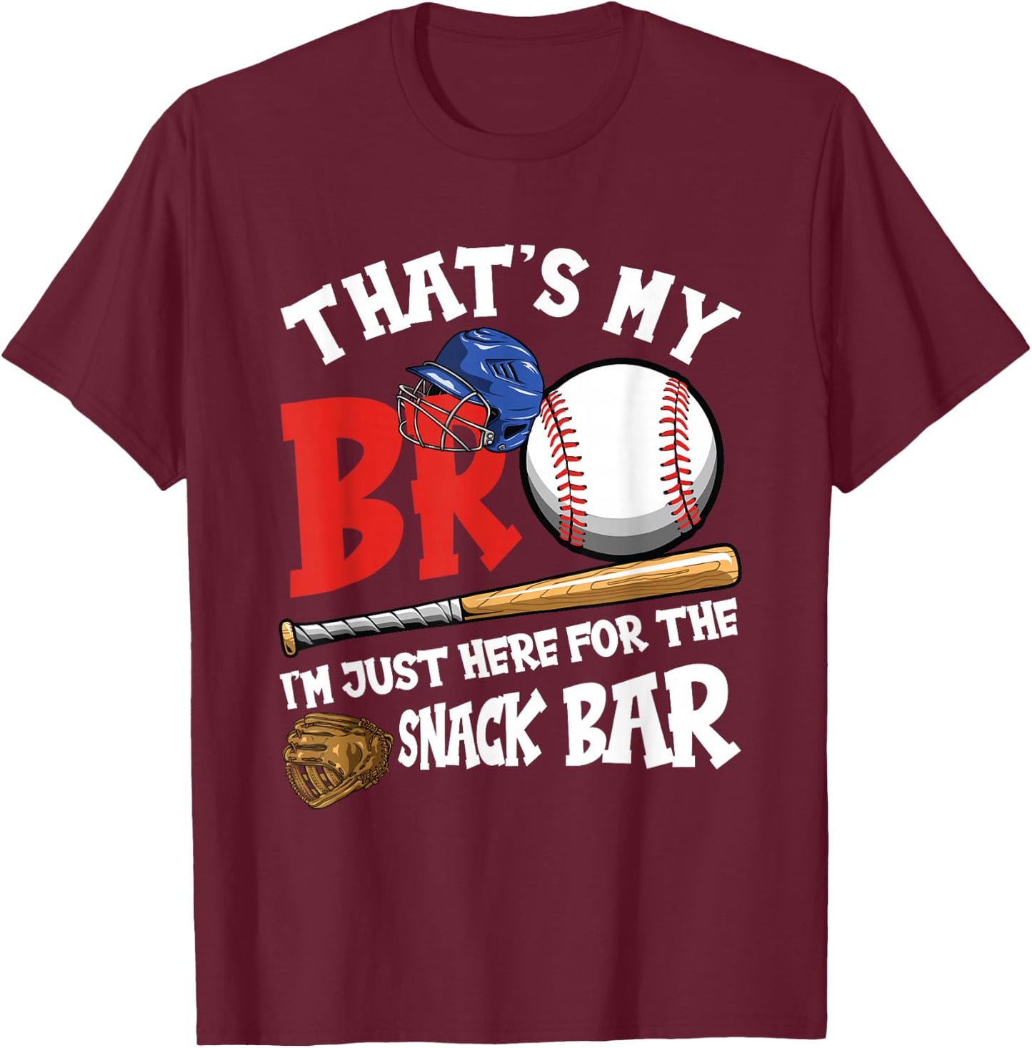 That's My Bro I'm Just Here for Snack Bar Brother's Baseball T-Shirt - T-Shirt | Maroon