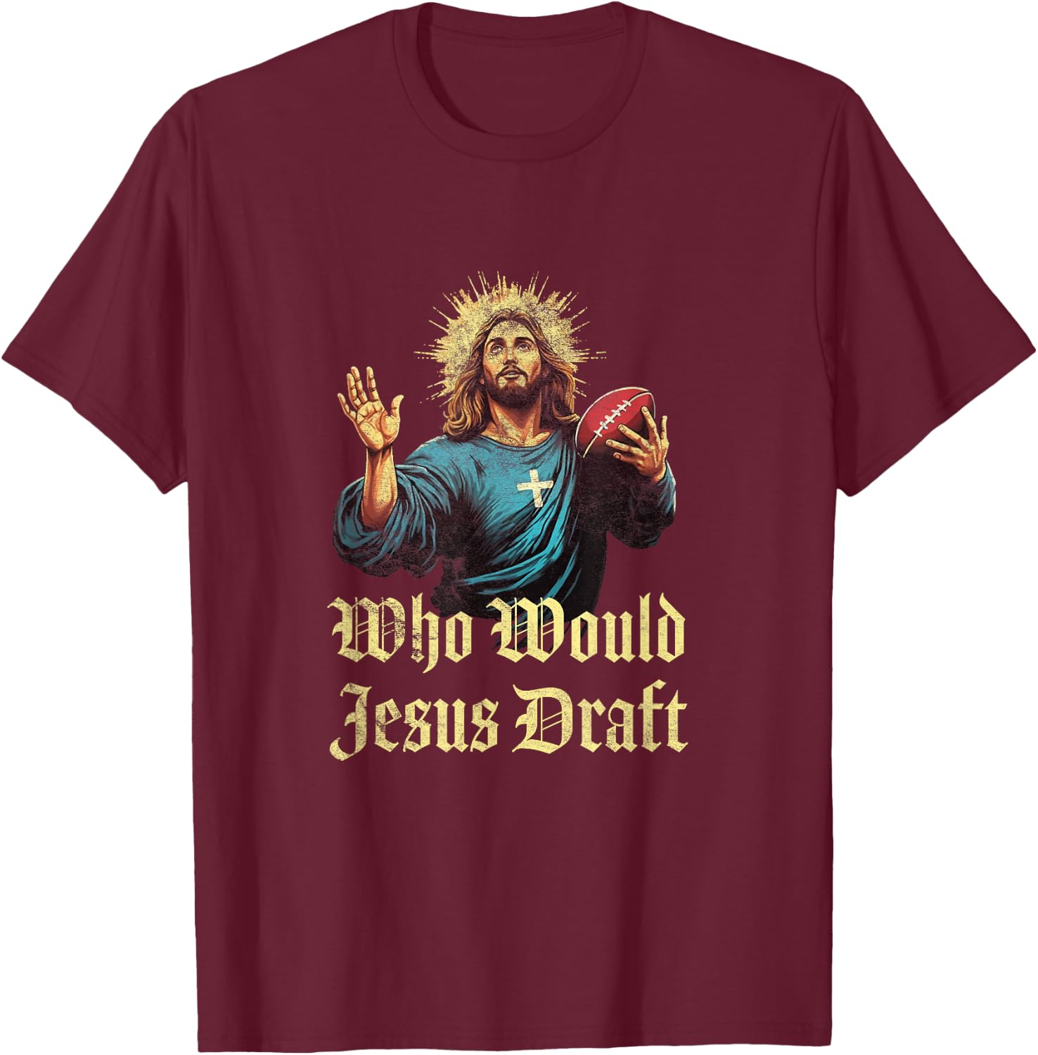 Who Would Jesus Draft Fantasy Football Christian Draft Party T-Shirt - T-Shirt | Maroon