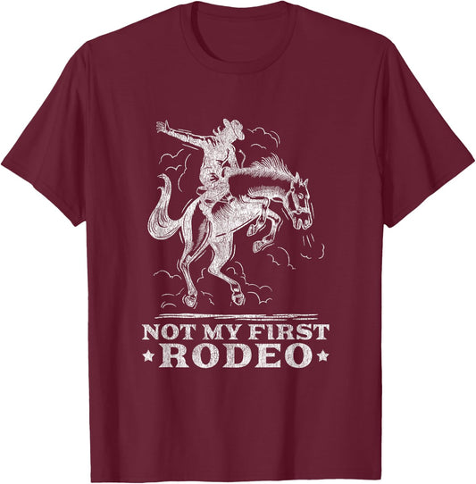 Vintage Cowboy Western Life Country Not My First Rodeo T-Shirt - T-Shirt | Maroon