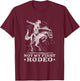 Vintage Cowboy Western Life Country Not My First Rodeo T-Shirt - T-Shirt | Maroon