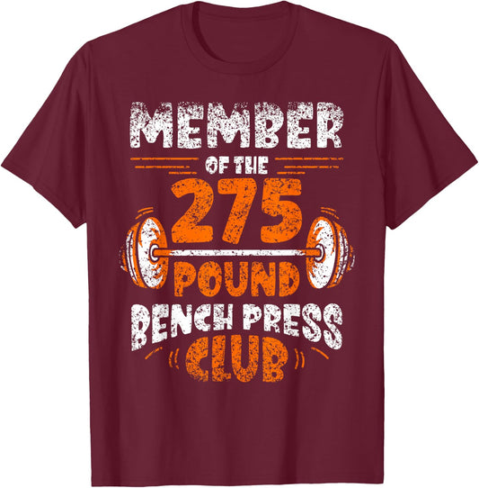 Member Of The 275 Pound Bench Press Club Strength Gym T-Shirt - T-Shirt | Maroon