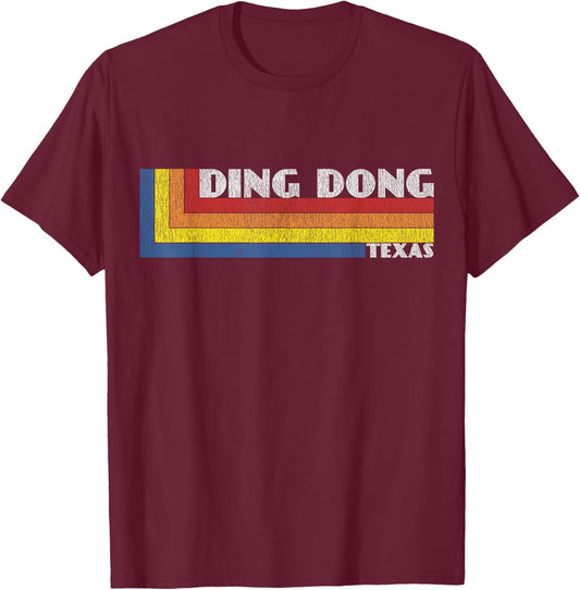 Funny Texas Gift Retro Weird Souvenir Ding Dong Texas T-Shirt - T-Shirt | Maroon