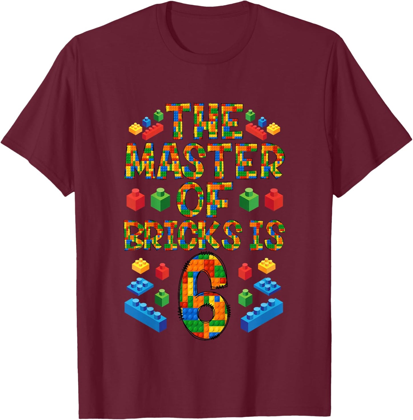 6th Birthday Block Building, 6 Years Old Brick Builder T-Shirt - T-Shirt | Maroon