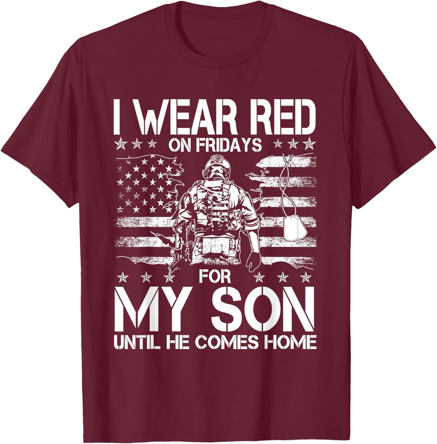 I Wear Red On Fridays For My SON Until He Comes Home Veteran T-Shirt - T-Shirt | Maroon