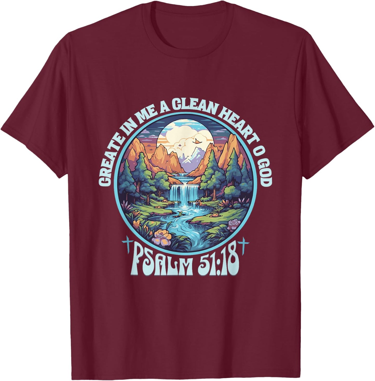 Psalm 51:18 Create In me A Clean Heart Bible Verse Christian T-Shirt - T-Shirt | Maroon