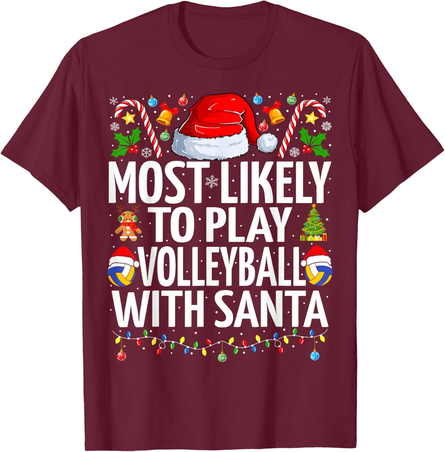 Most Likely To Play Volleyball Santa Christmas Volleyball T-Shirt - T-Shirt | Maroon