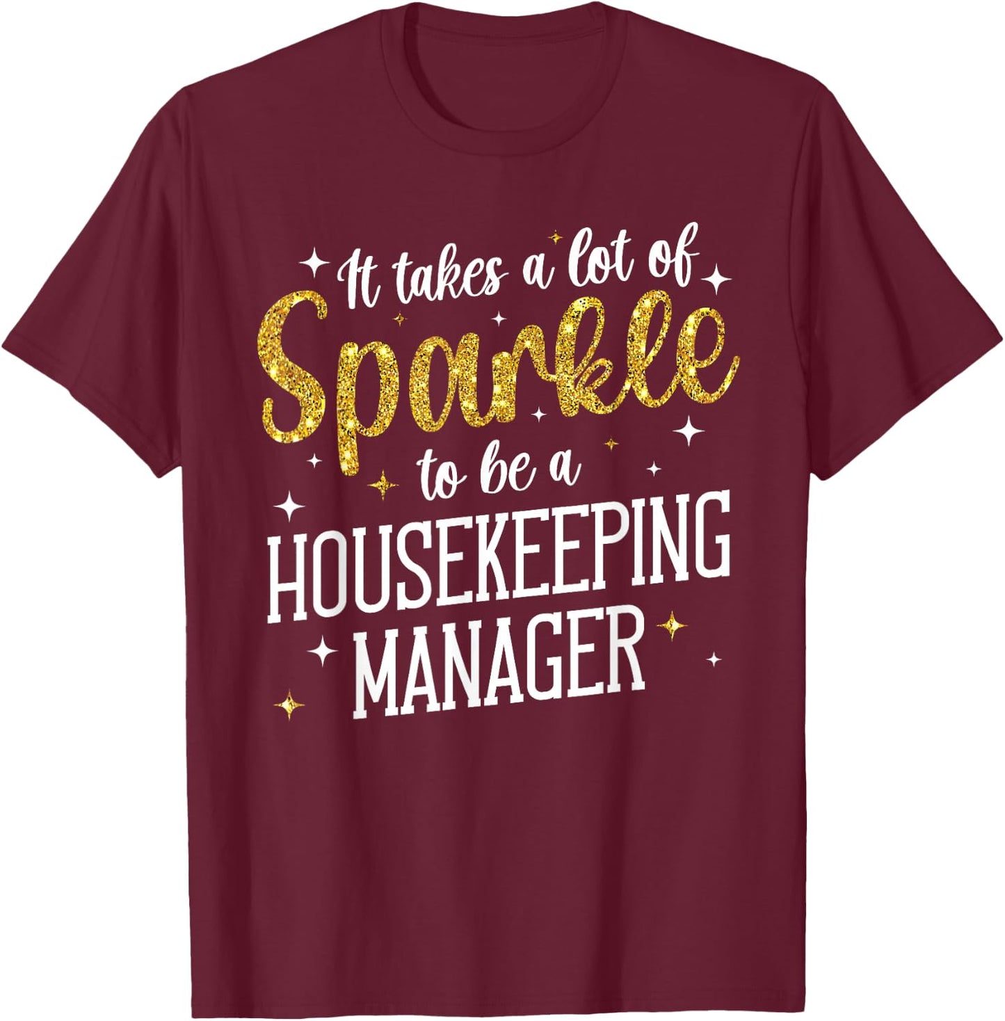 To Be A Housekeeping Manager Housekeeper Manager T-Shirt - T-Shirt | Maroon