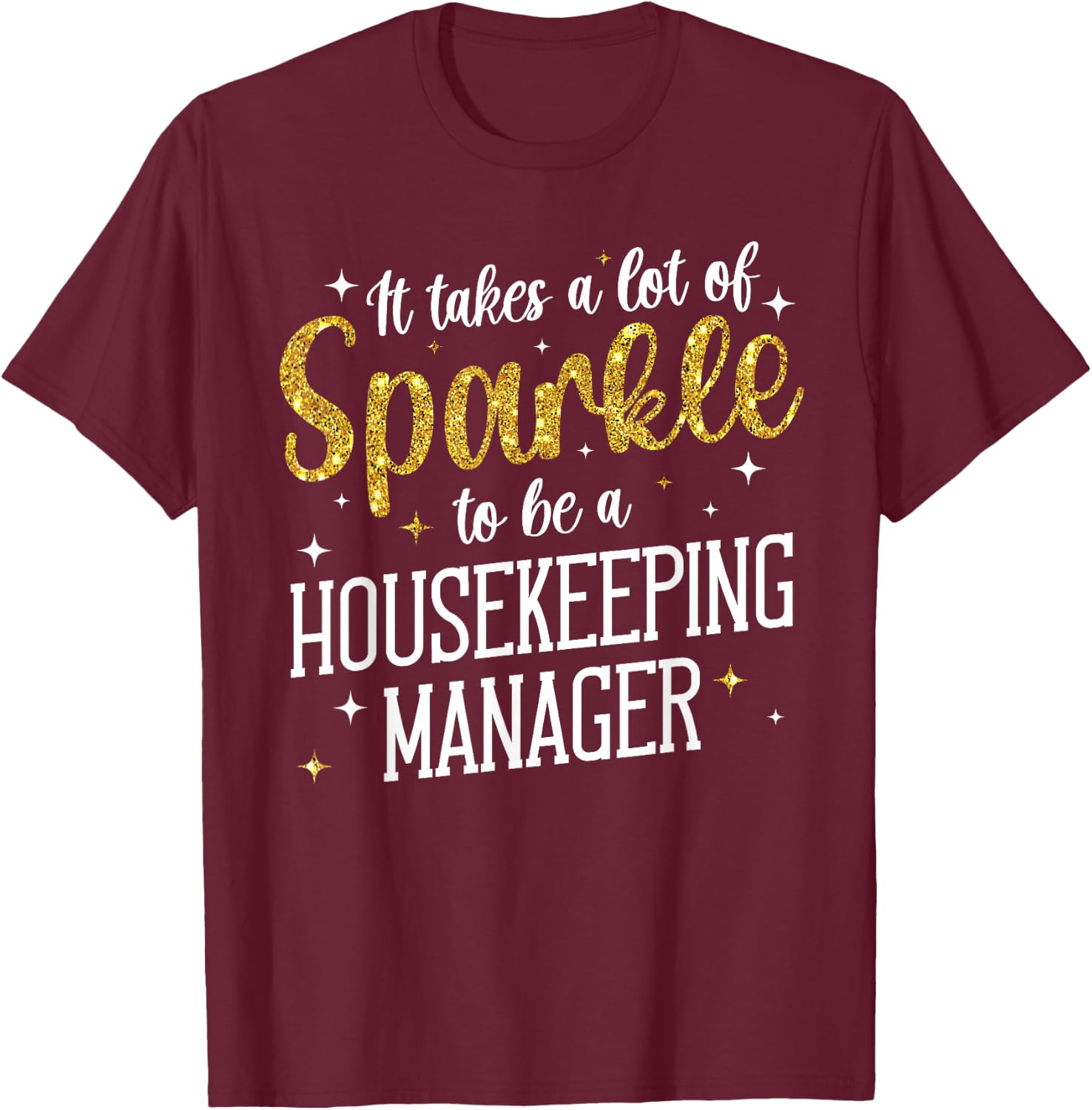 To Be A Housekeeping Manager Housekeeper Manager T-Shirt - T-Shirt | Maroon