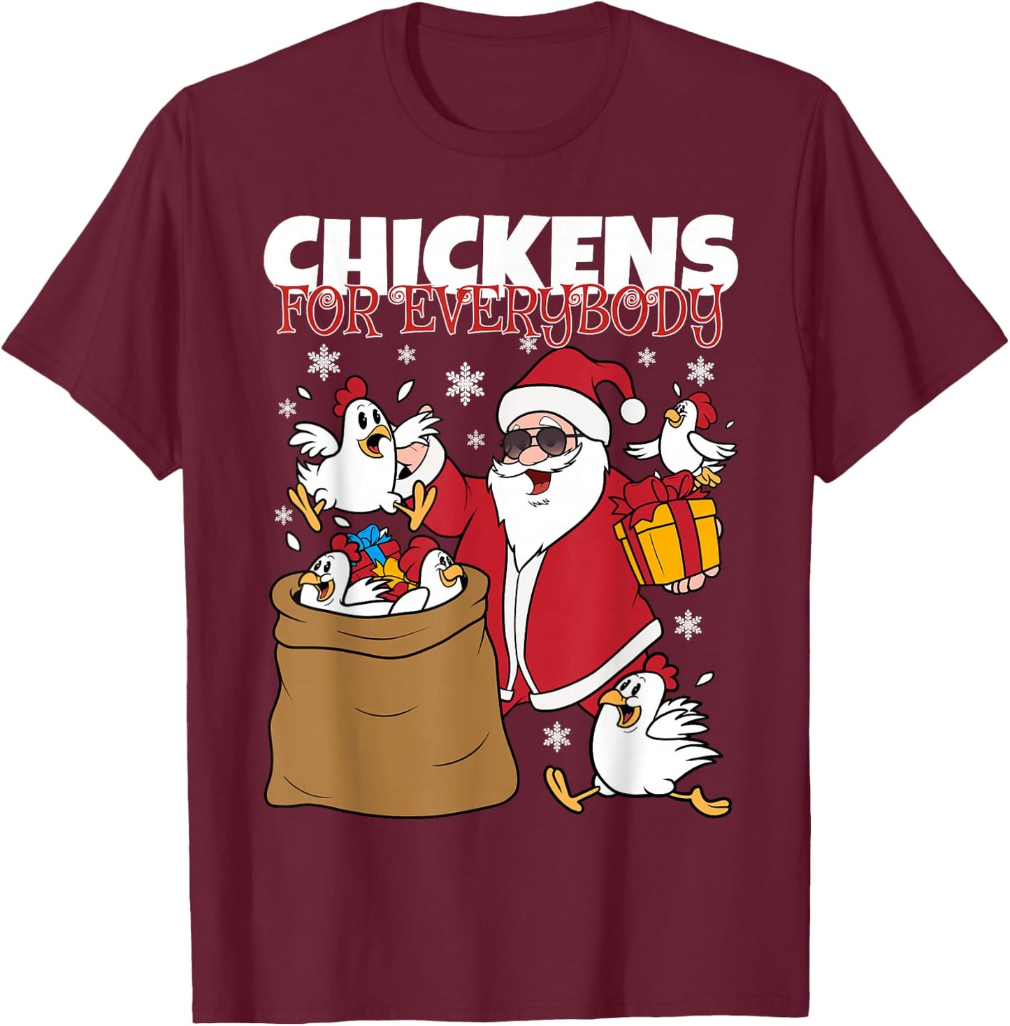 Chickens for Everybody Funny Christmas Chicken Women Men T-Shirt - T-Shirt | Maroon