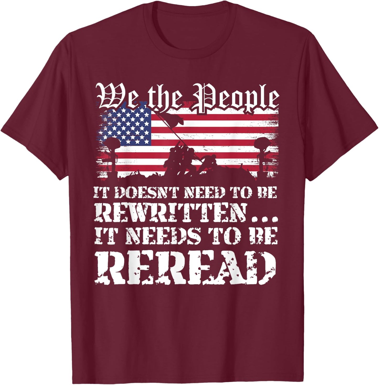 We The People Are Pissed It Doesn't Need to Be Rewritten T-Shirt - T-Shirt | Maroon
