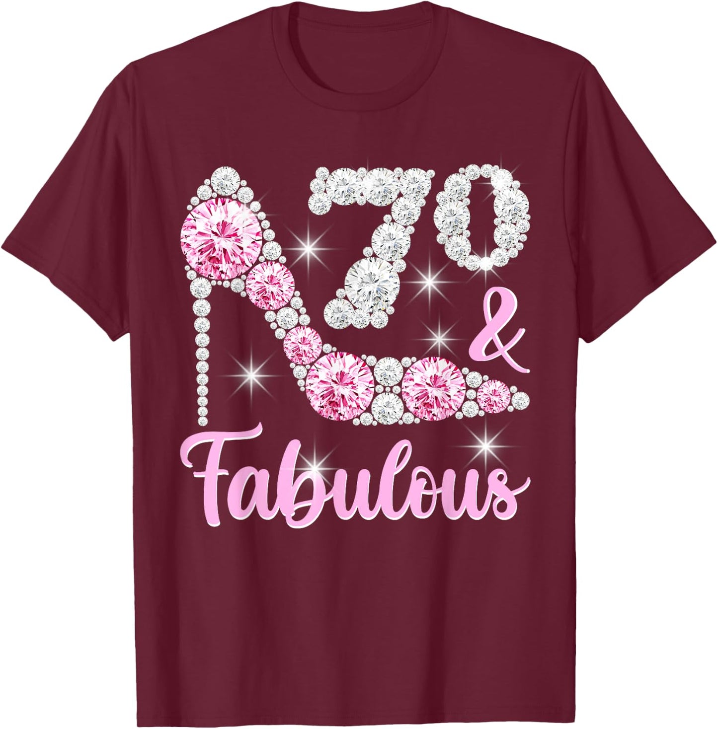 70th Birthday Shirts , 70 And Fabulous Heels T-Shirt - T-Shirt | Maroon