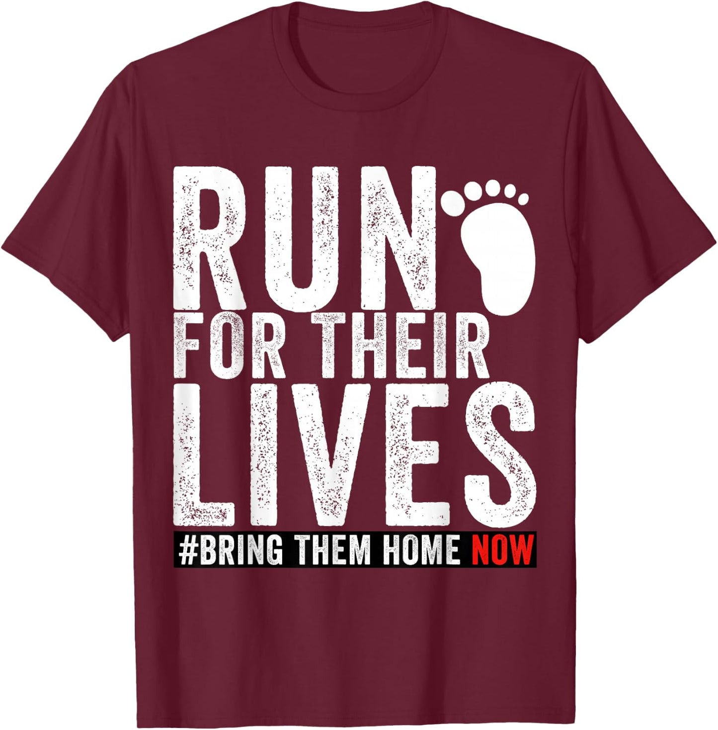 Bring Them Home Now Shirt Run for Their Lives men women T-Shirt - T-Shirt | Maroon