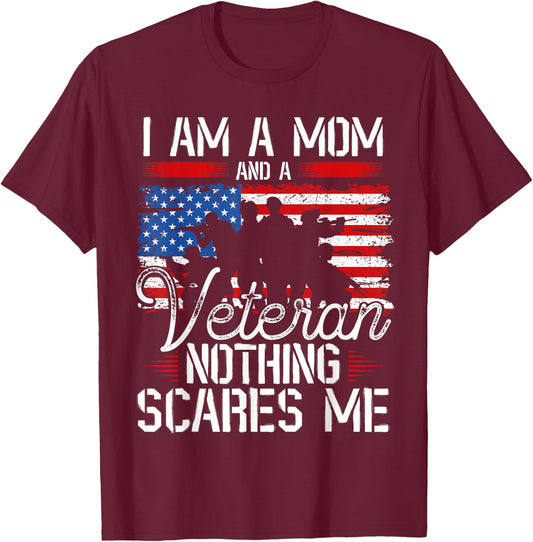 I Am A Mom And A Veteran Nothing Scares Me Veteran T-Shirt - T-Shirt | Maroon