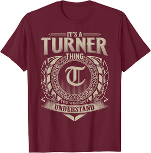 It's A TURNER Thing You Wouldn't Understand Name Vintage T-Shirt - T-Shirt | Maroon