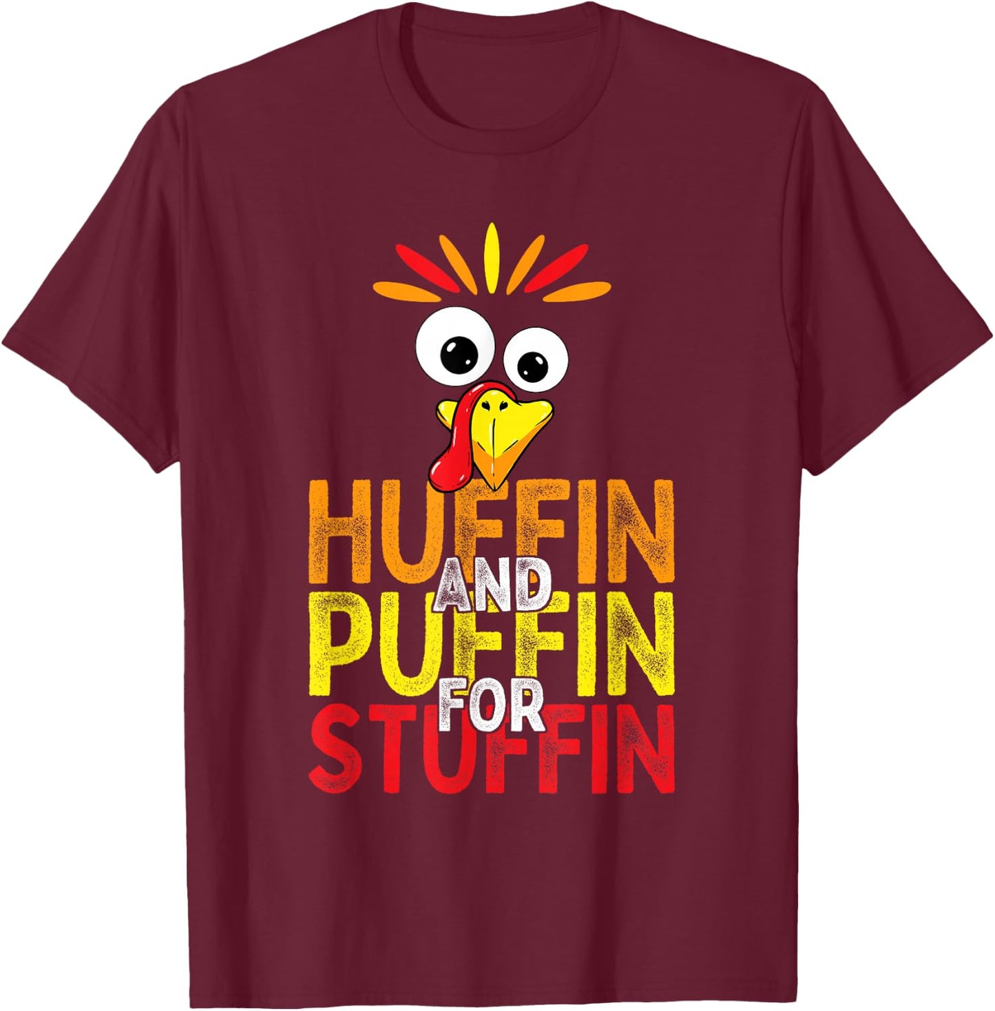 Huffin and Puffin for Stuffin Funny Thanksgiving Turkey Trot T-Shirt - T-Shirt | Maroon