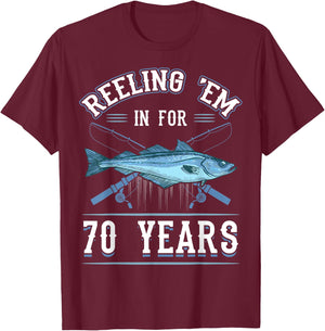 Reeling 'Em In For 70 Years Fishing Birthday Theme Party T-Shirt - T-Shirt | Maroon