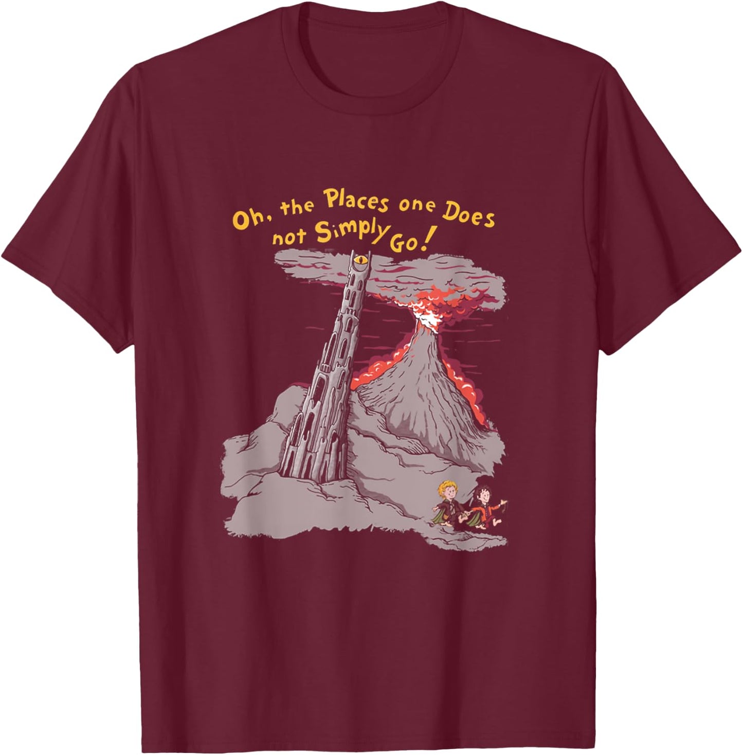 Oh The Places One Does Not Simply Go! T-Shirt - T-Shirt | Maroon