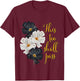 This too shall pass. Typography and black and white flowers. T-Shirt - T-Shirt | Maroon