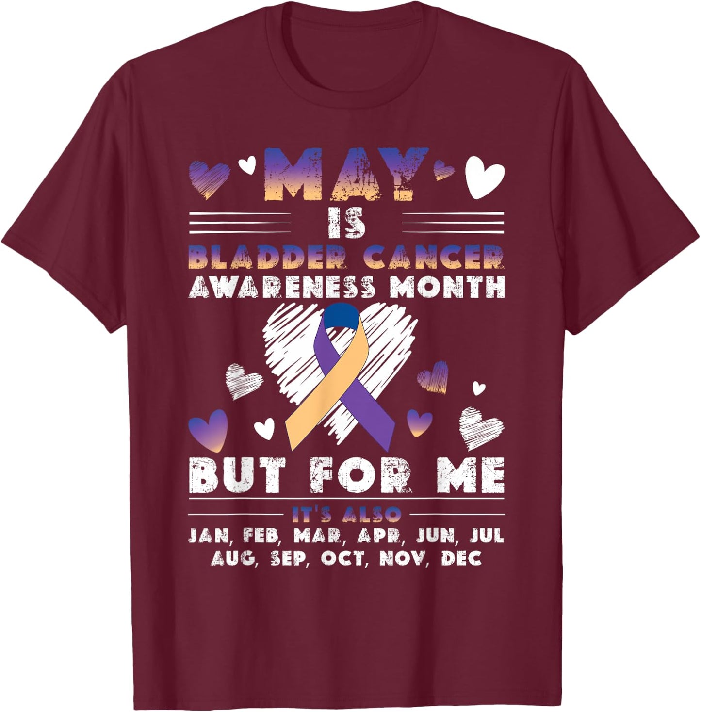 May Is Bladder Cancer Awareness Month Warrior Survivor Women T-Shirt - T-Shirt | Maroon