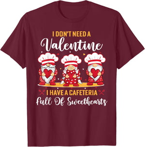 Lunch lady valentine I have a cafeteria full of sweethearts T-Shirt - T-Shirt | Maroon