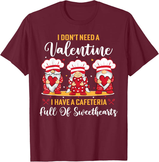 Lunch lady valentine I have a cafeteria full of sweethearts T-Shirt - T-Shirt | Maroon