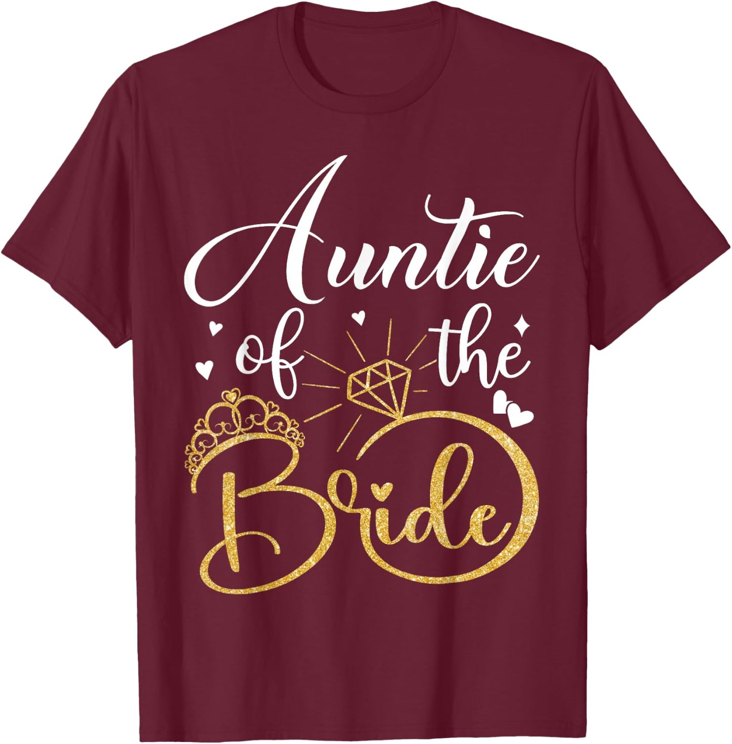 Auntie Of The Bride Wedding Bridal Shower Matching Family T-Shirt - T-Shirt | Maroon