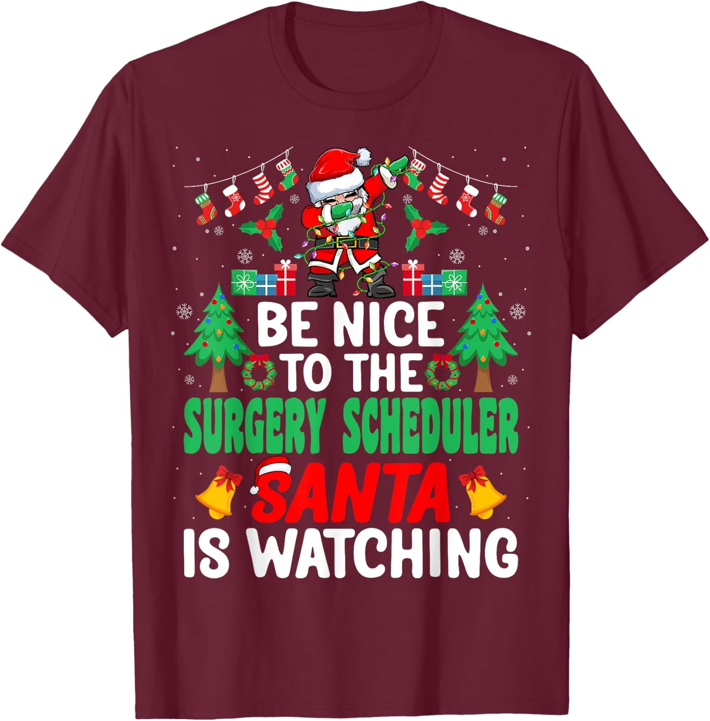 Be Nice to the Surgery Scheduler Santa - Christmas T-Shirt - T-Shirt | Maroon