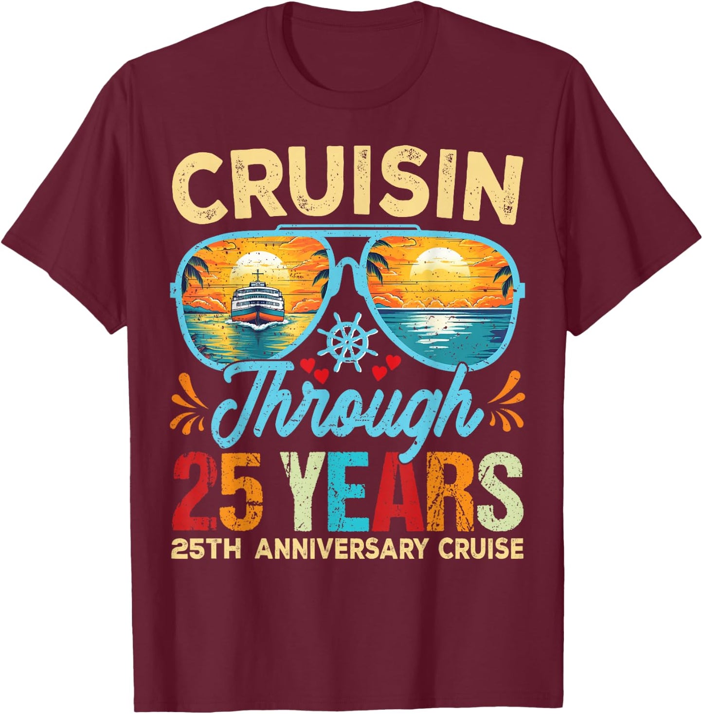 Cruisin Through 25 Years 25th Wedding Anniversary Cruise T-Shirt - T-Shirt | Maroon