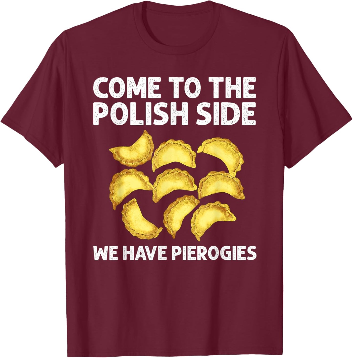 Funny Pierogi Design Women Foodie Polish Food Lovers T-Shirt - T-Shirt | Maroon
