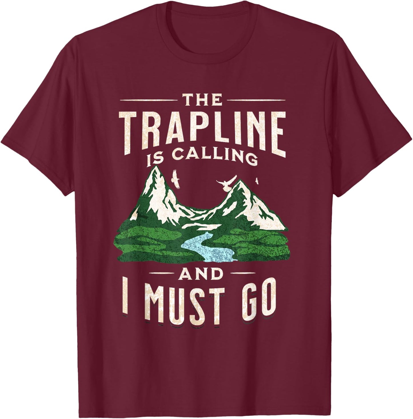 Trapping Trapper Hunting Fur Trade Hunting Trapline T-Shirt - T-Shirt | Maroon