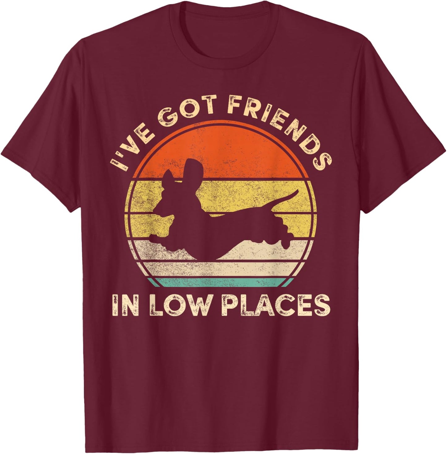 I've Got Friends In Low Places Funny Dachshund Wiener Dog T-Shirt - T-Shirt | Maroon