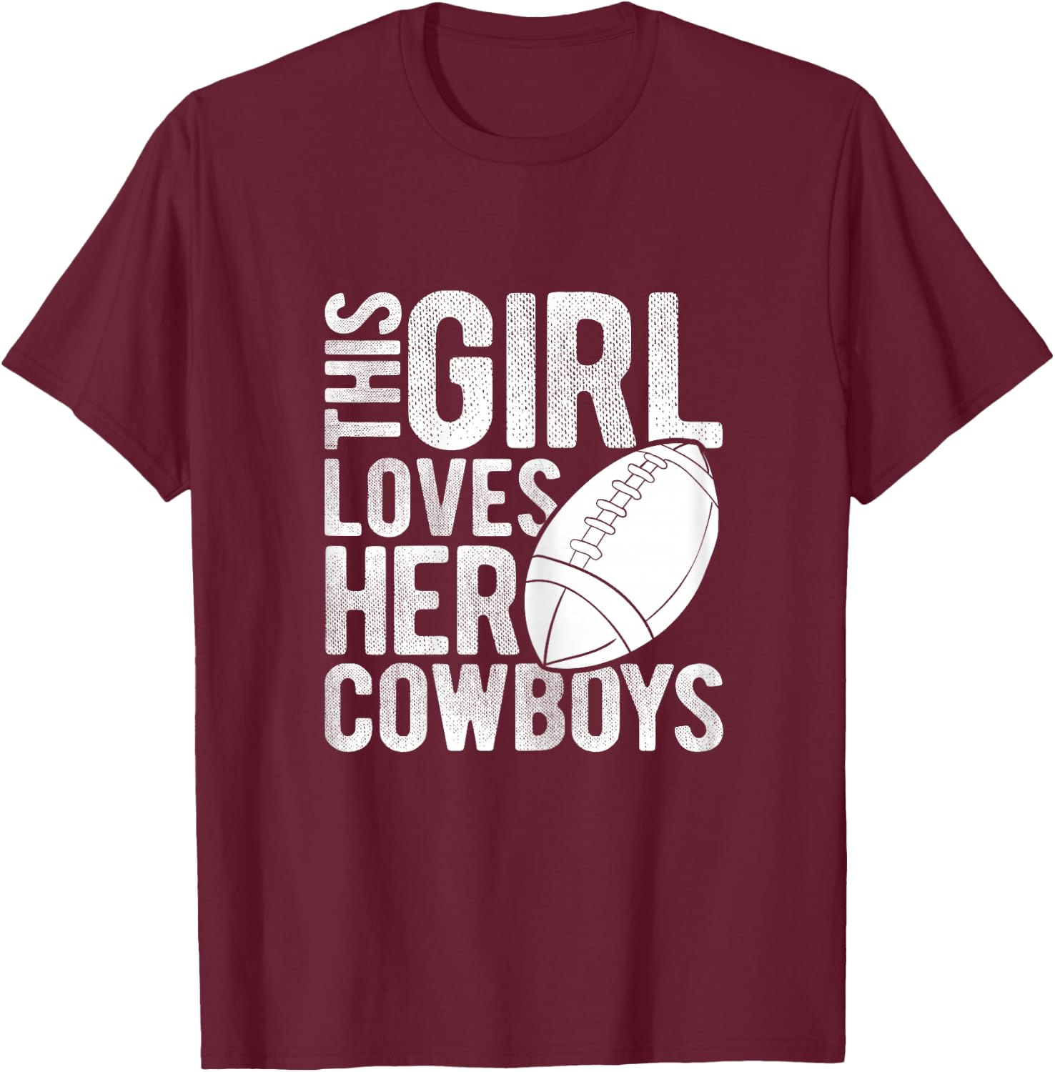 This Girl Loves Her Cowboys Football Sport Touchdown Player T-Shirt - T-Shirt | Maroon