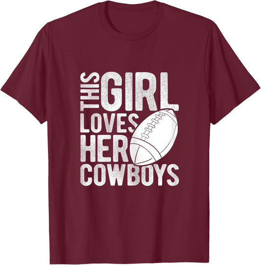 This Girl Loves Her Cowboys Football Sport Touchdown Player T-Shirt - T-Shirt | Maroon