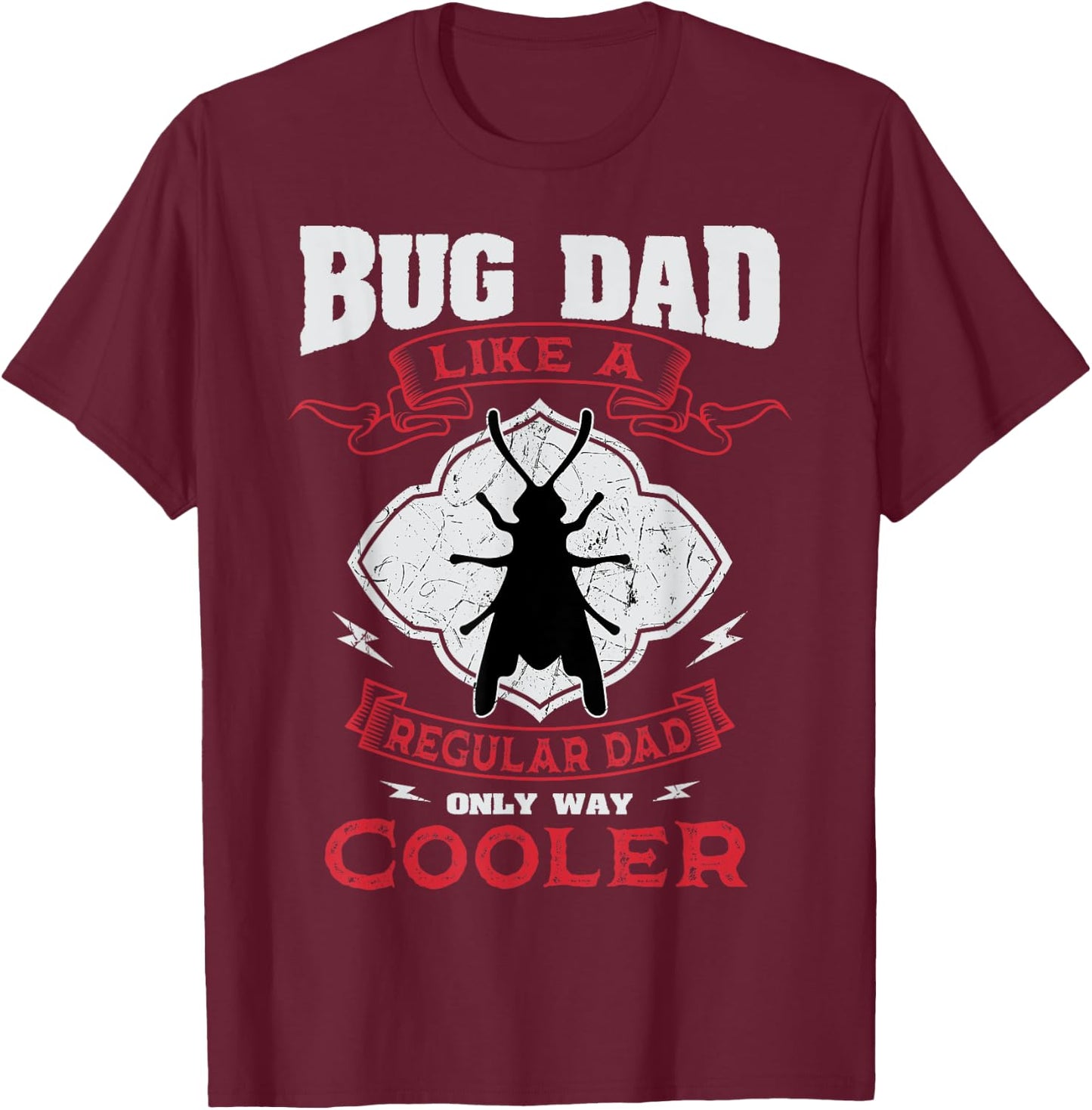 Entomologist Bug Dad Entomology Insect Lover Father's Day T-Shirt - T-Shirt | Maroon