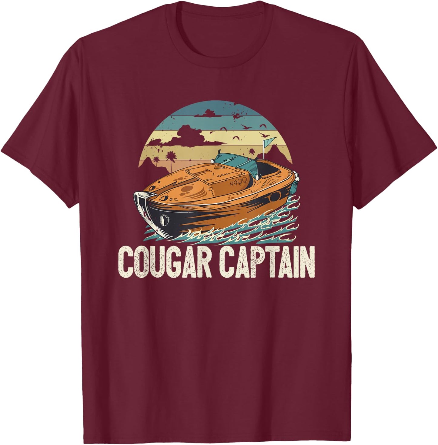 Cougar Captain Funny Boat Owner Lake Life Pontoon King T-Shirt - T-Shirt | Maroon