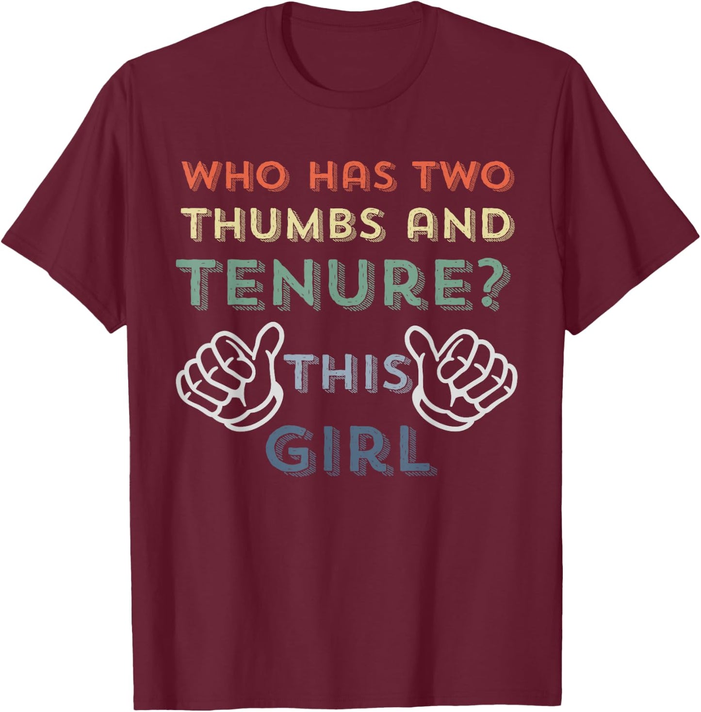 Tenure Gifts Tenured Professor Funny Women Tenured Teacher T-Shirt - T-Shirt | Maroon