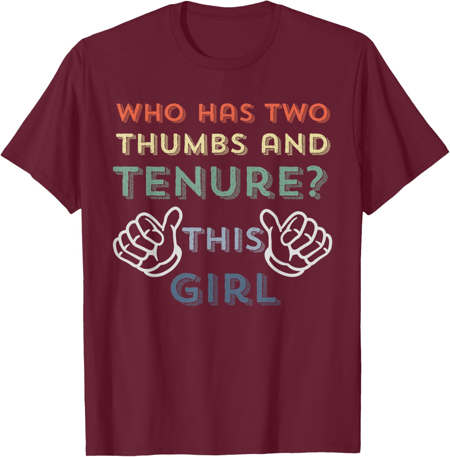 Tenure Gifts Tenured Professor Funny Women Tenured Teacher T-Shirt - T-Shirt | Maroon
