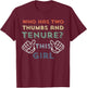 Tenure Gifts Tenured Professor Funny Women Tenured Teacher T-Shirt - T-Shirt | Maroon