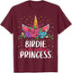 Birdie Of The Birthday Princess Girl Unicorn Bday Party T-Shirt - T-Shirt | Maroon