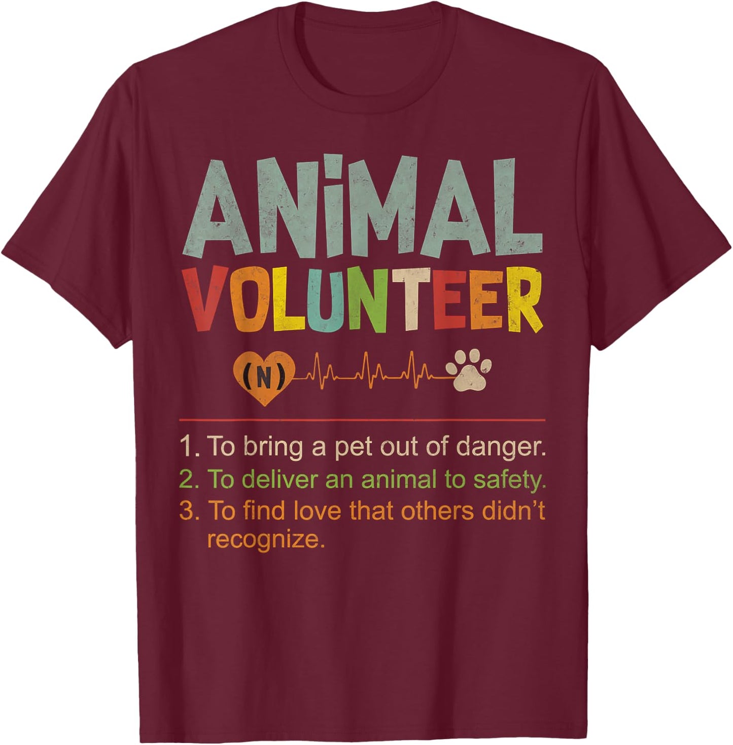 Animal Volunteer - Animal Safety Rescue Appreciation Love T-Shirt - T-Shirt | Maroon