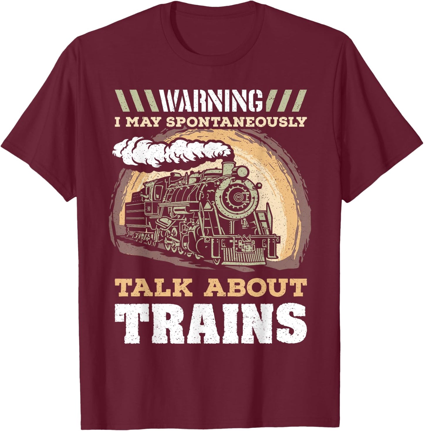 Warning I May Spontaneously Talk About Trains Train Lovers T-Shirt - T-Shirt | Maroon