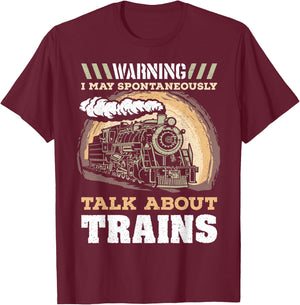 Warning I May Spontaneously Talk About Trains Train Lovers T-Shirt - T-Shirt | Maroon