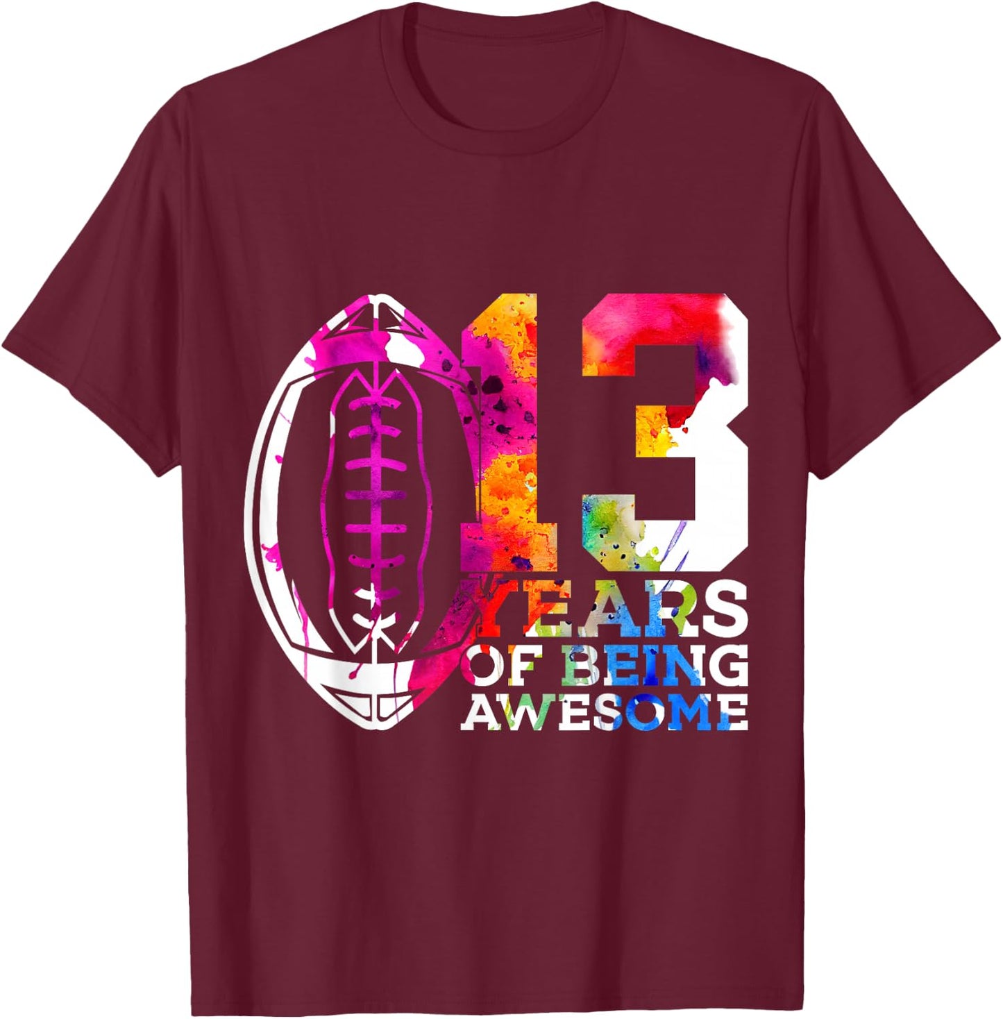 13 Years of Being Awesome Football 13th Birthday T-Shirt - T-Shirt | Maroon