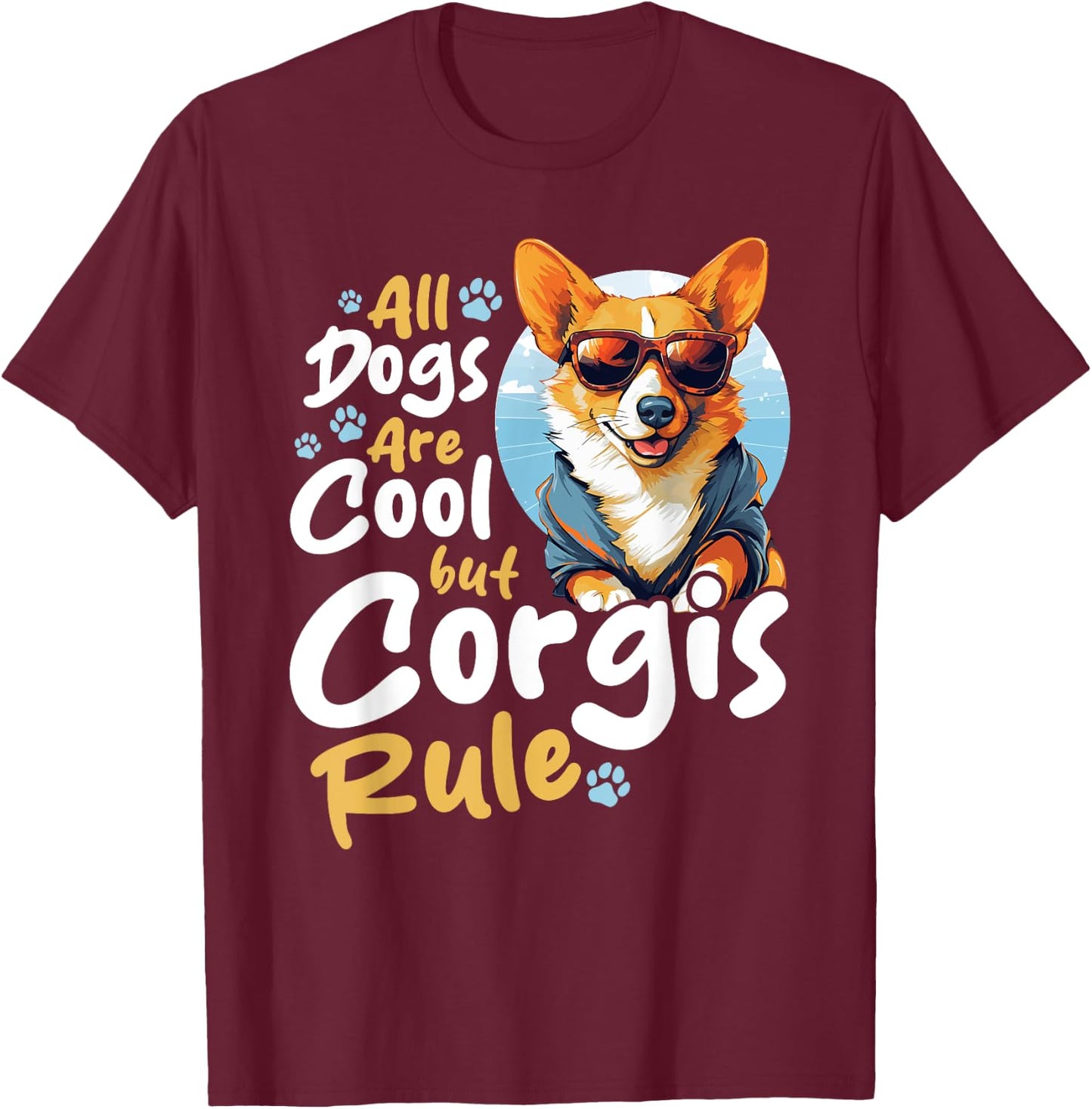 Pembroke Welsh Corgi - All Dogs Are Cool But Corgis Rule T-Shirt - T-Shirt | Maroon