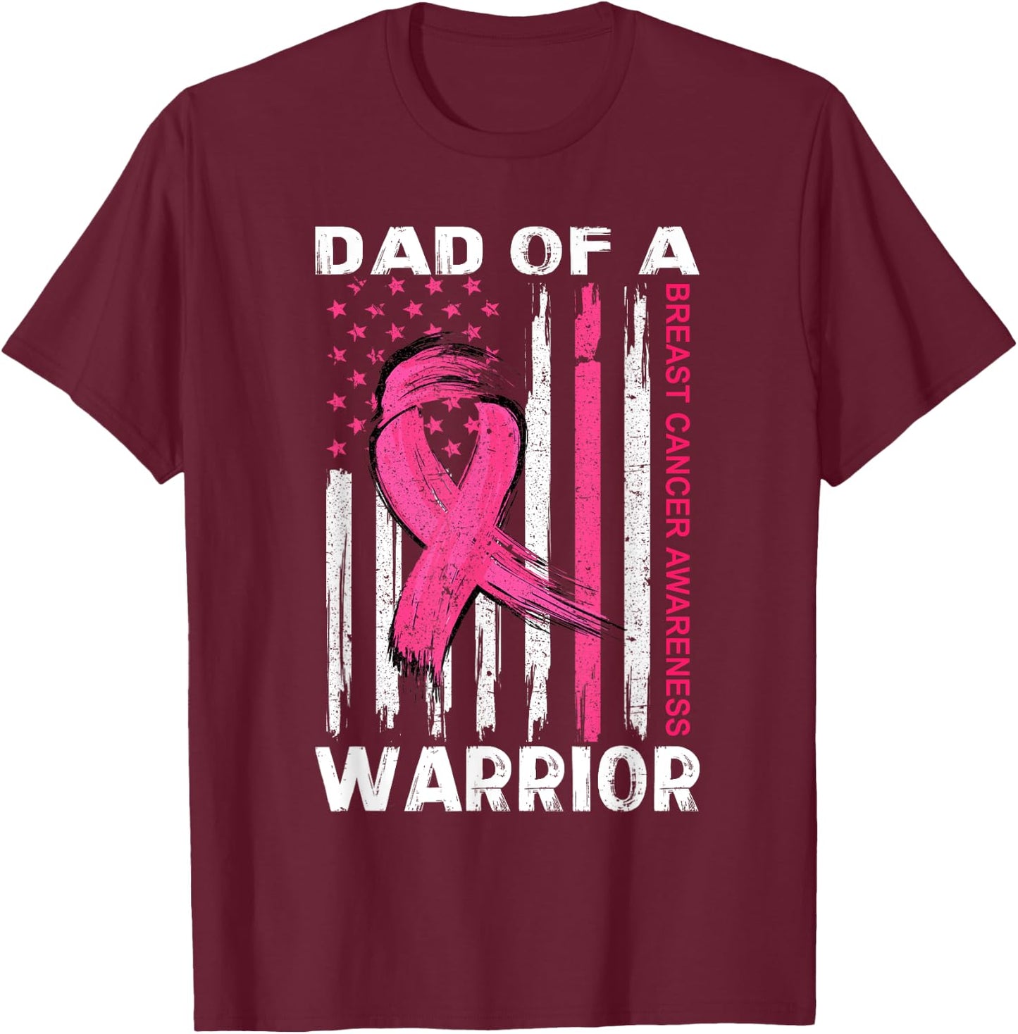 Dad Of A Warrior Breast Cancer Awareness Month Support Squad T-Shirt - T-Shirt | Maroon